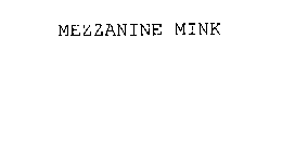 MEZZANINE MINK