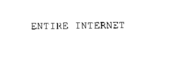 ENTIRE INTERNET