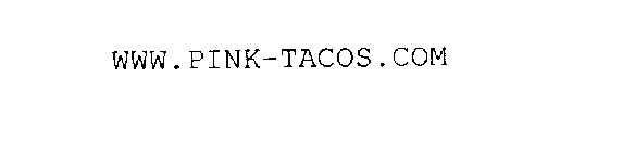 WWW.PINK-TACOS.COM