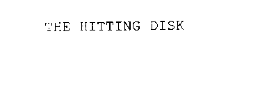 THE HITTING DISK