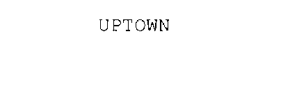 UP TOWN