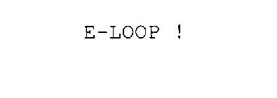 E-LOOP !