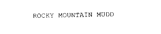 ROCKY MOUNTAIN MUDD