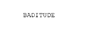 BADITUDE