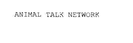 ANIMAL TALK NETWORK