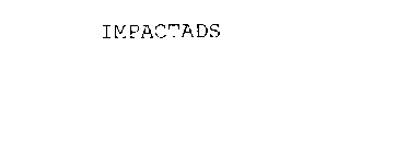 IMPACTADS