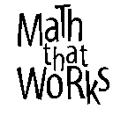 MATH THAT WORKS