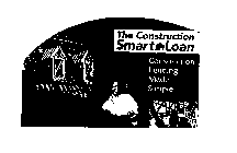 THE CONSTRUCTION SMART LOAN