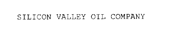 SILICON VALLEY OIL COMPANY