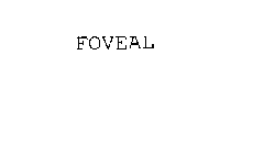 FOVEAL