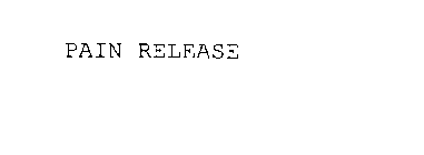 PAIN RELEASE
