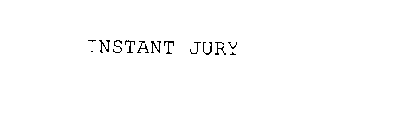 INSTANT JURY