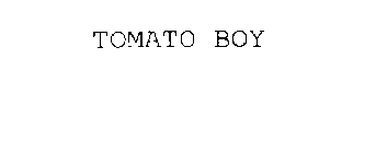 TOMATO BOY