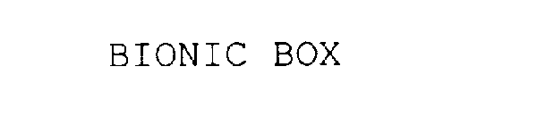 BIONIC BOX