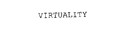 VIRTUALITY