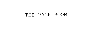 THE BACK ROOM
