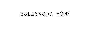 HOLLYWOOD HOME