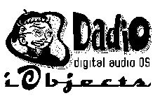 DADIO DIGITAL AUDIO OS IOBJECTS