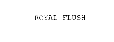 ROYAL FLUSH