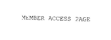 MEMBER ACCESS PAGE