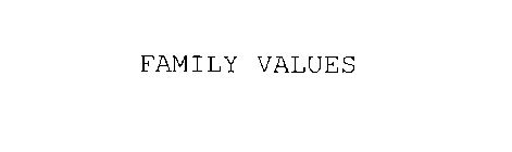 FAMILY VALUES