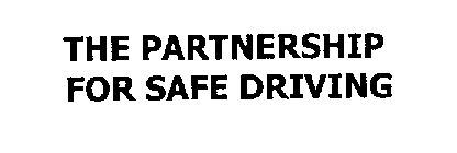 THE PARTNERSHIP FOR SAFE DRIVING