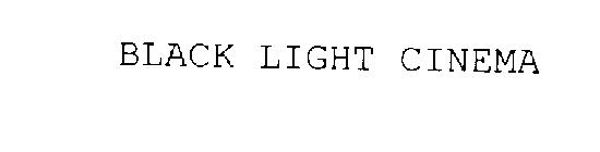 BLACK LIGHT CINEMA