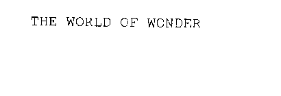 THE WORLD OF WONDER
