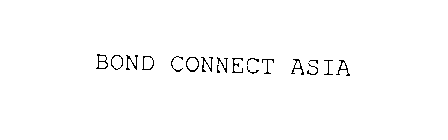BOND CONNECT ASIA