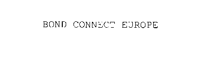 BOND CONNECT EUROPE