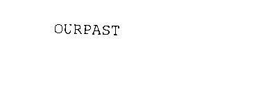 OURPAST