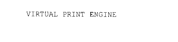VIRTUAL PRINT ENGINE