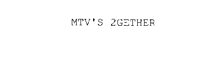 MTV'S 2GETHER
