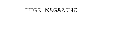 HUGE MAGAZINE