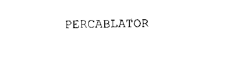 PERCABLATOR