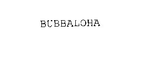 BUBBALOHA