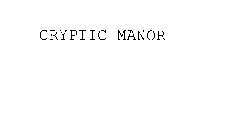 CRYPTIC MANOR
