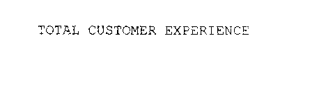 TOTAL CUSTOMER EXPERIENCE
