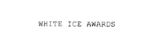 WHITE ICE AWARDS