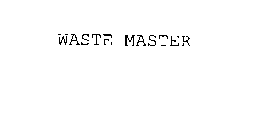 WASTE MASTER