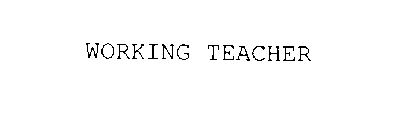 WORKING TEACHER