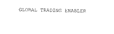 GLOBAL TRADING ENABLER