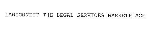 LAWCONNECT THE LEGAL SERVICES MARKETPLACE