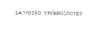 LADYBIRD TECHNOLOGIES