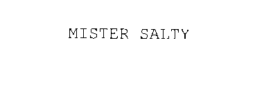MISTER SALTY