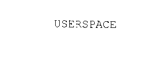 USERSPACE