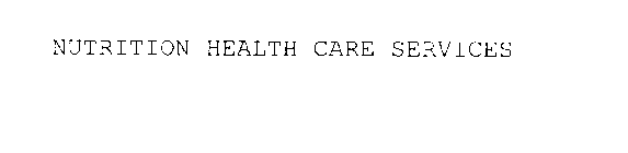 NUTRITION HEALTH CARE SERVICES