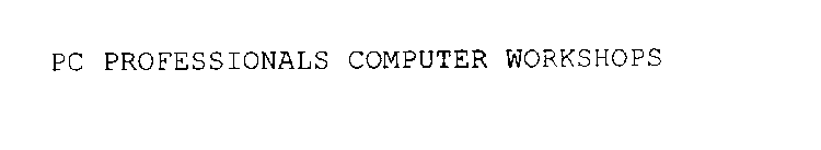 PC PROFESSIONALS COMPUTER WORKSHOPS