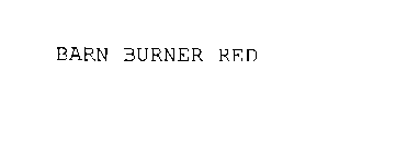 BARN BURNER RED