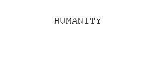 HUMANITY